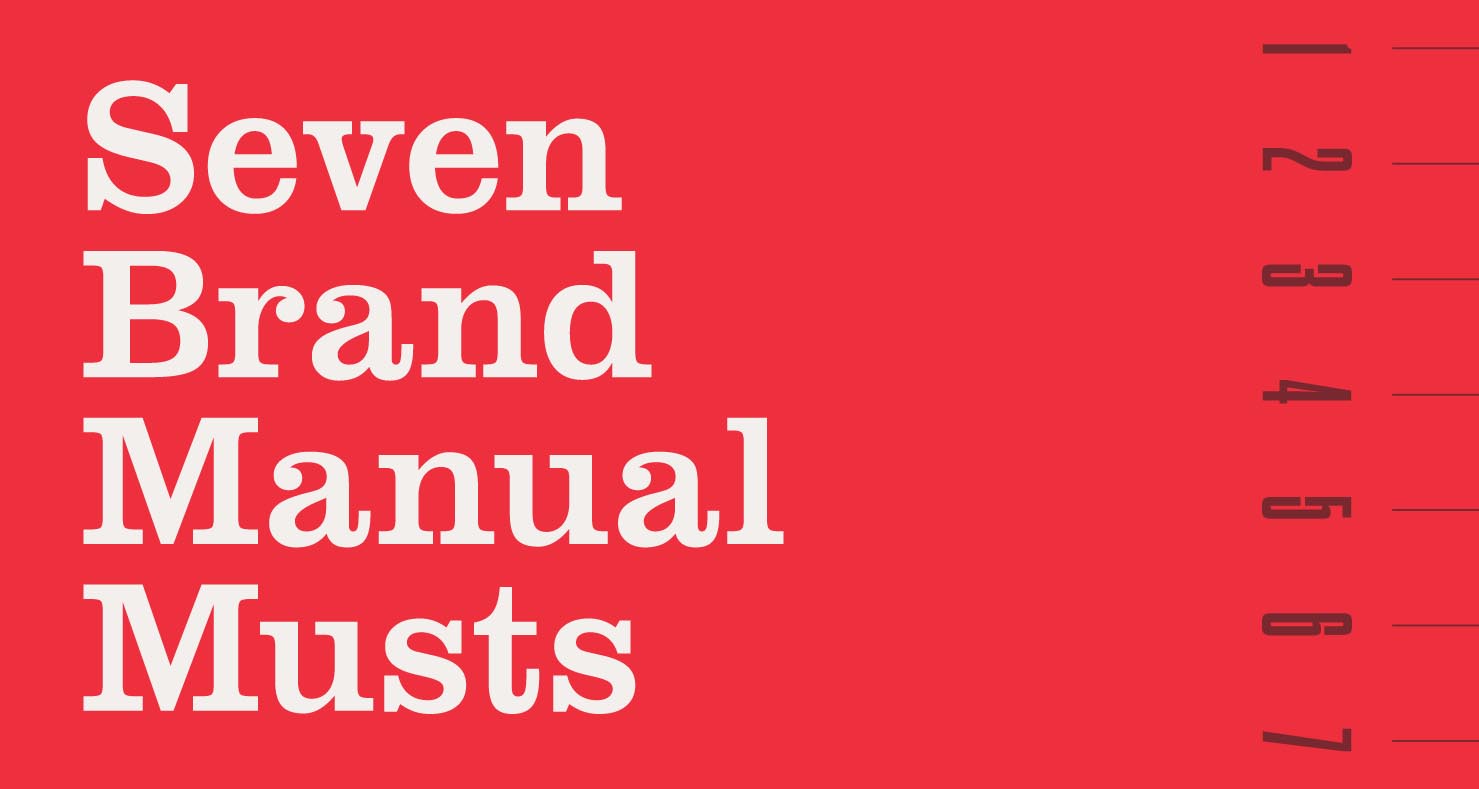 Seven brand manual musts 