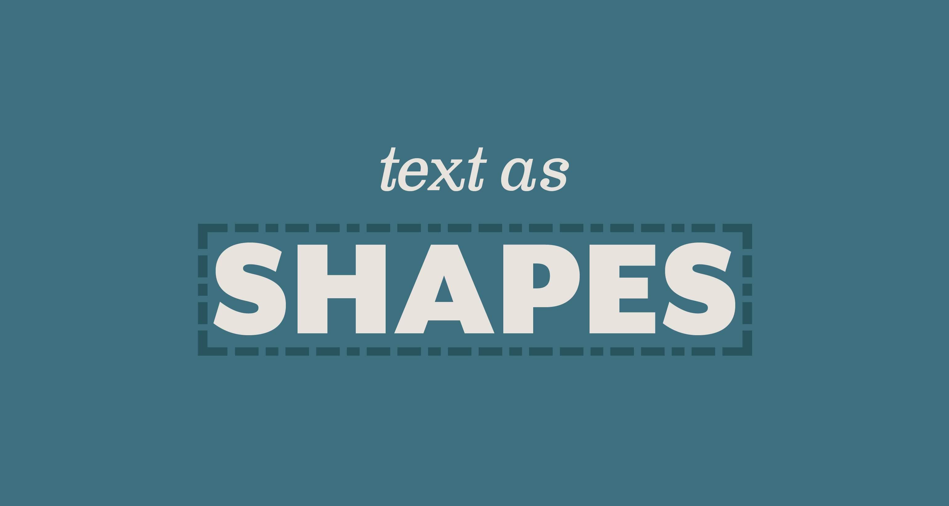 Text as shapes 